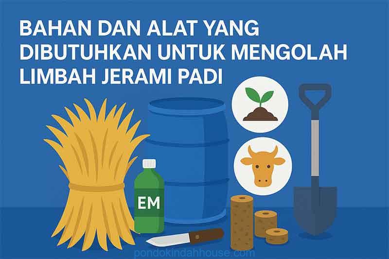 bahan dan alat yang dibutuhkan untuk mengolah limbah jerami padi
