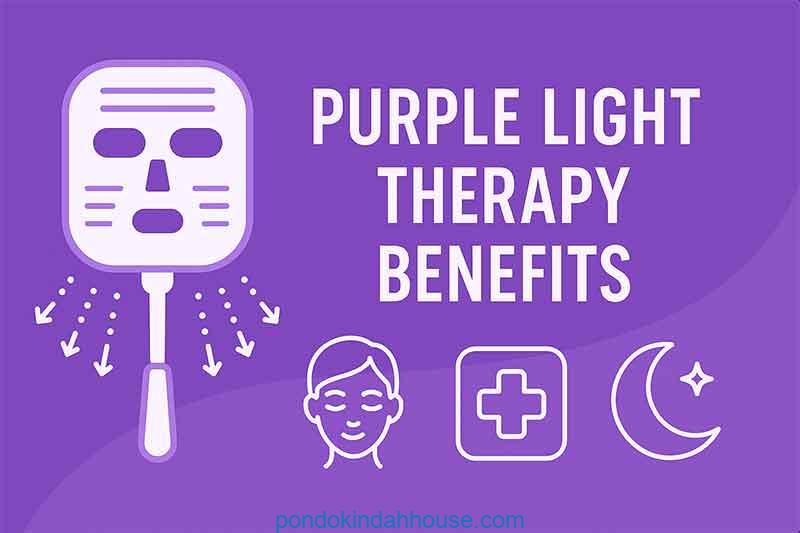 Purple Light Therapy Benefits - Pondok Indah House