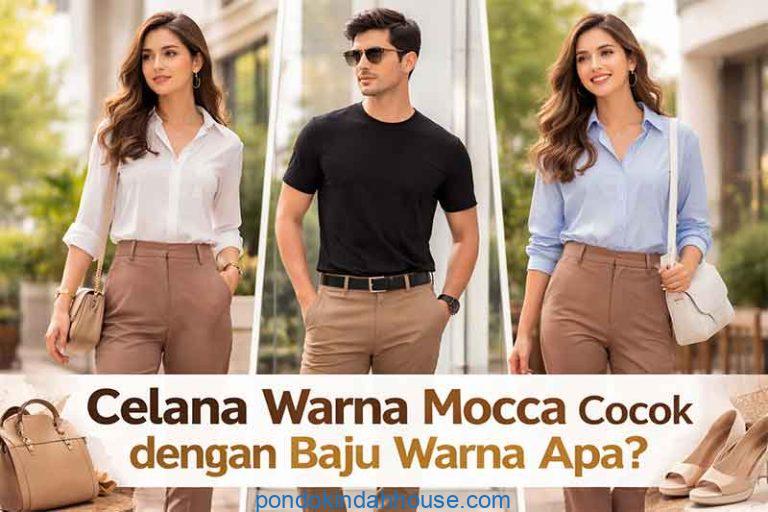 celana warna mocca cocok dengan baju warna apa