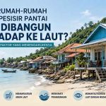 mengapa rumah-rumah di daerah pesisir pantai sering dibangun menghadap ke laut