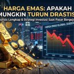 apakah mungkin harga emas turun drastis